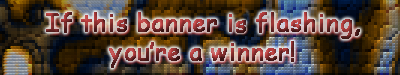 If this banner is flashing, you're a winner!